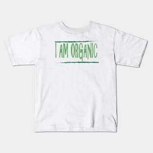 I am organic Kids T-Shirt